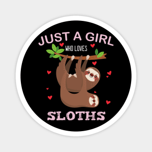 Just a Girl Who Loves Sloths Magnet